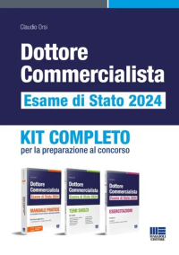 DOTTORE COMMERCIALISTA ESAME DI STATO 2024 - KIT COMPLETO PER LA PREPARAZIONE AL CONCORSO
