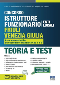 CONCORSO ISTRUTTORE FUNZIONARIO ENTI LOCALI Friuli Venezia Giulia Area amministrativa ed economico-finanziaria Cat. C e D