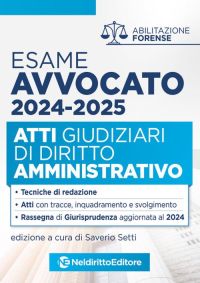 ATTI DI DIRITTO AMMINISTRATIVO per l'Esame di avvocato 2024