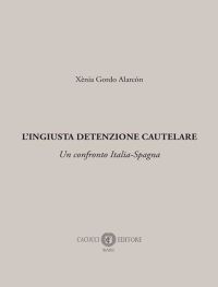 L'INGIUSTA DETENZIONE CAUTELARE