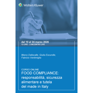 Corso Food compliance: responsabilità, sicurezza alimentare e tutela del made in italy