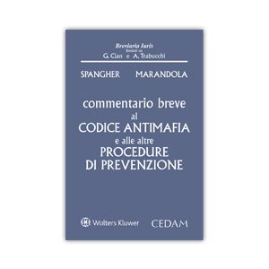 COMMENTARIO BREVE AL CODICE ANTIMAFIA E ALLE ALTRE PROCEDURE DI PREVENZIONE