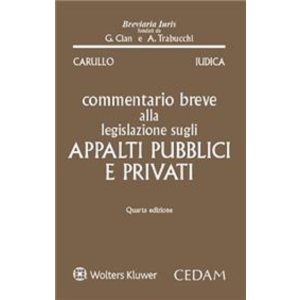 COMMENTARIO BREVE ALLA LEGISLAZIONE SUGLI APPALTI PUBBLICI E PRIVATI