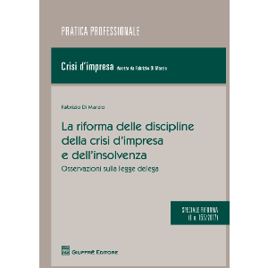 LA RIFORMA DELLE DISCIPLINE DELLA CRISI D'IMPRESA E DELL'INSOLVENZA