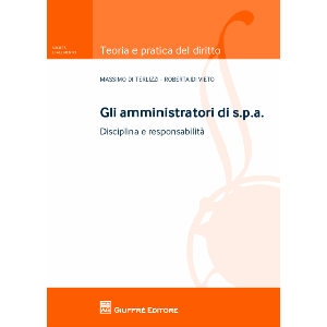 GLI AMMINISTRATORI DI SPA Disciplina e responsabilità