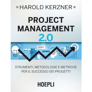 PROJECT MANAGEMENT 2.0 Strumenti, metodologie e metriche per il successo dei progetti