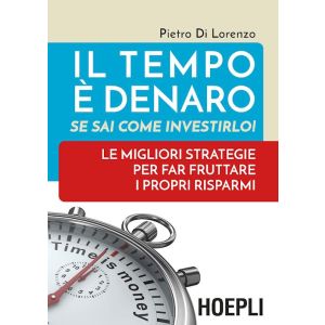 IL TEMPO E' DENARO se sai come investirlo