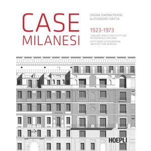 CASE MILANESI 1923-1973  Cinquant'anni di architettura residenziale a Milano