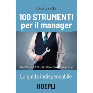 100 STRUMENTI PER IL MANAGER La guida indispensabile