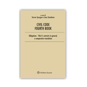 CIVIL CODE FOURTH BOOK Obligations - Title II: contracts in general, a comparative translation