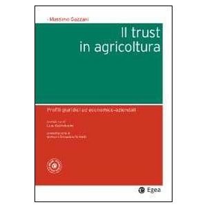 IL TRUST IN AGRICOLTURA 2014 PROFILI GIURIDICI ED ECONOMICO-AZIENDALI