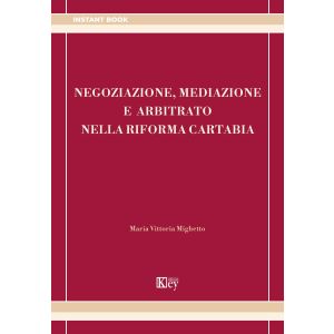 NEGOZIAZIONE, MEDIAZIONE E ARBITRATO NELLA RIFORMA CARTABIA