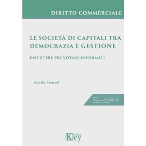 LE SOCIETÀ DI CAPITALI TRA DEMOCRAZIA E GESTIONE