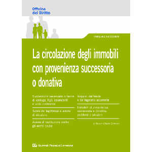 LA CIRCOLAZIONE DEGLI IMMOBILI CON PROVENIENZA SUCCESSORIA O DONATIVA