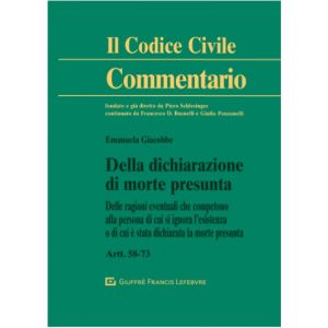 DELLA DICHIARAZIONE DI MORTE PRESUNTA Artt. 58-73