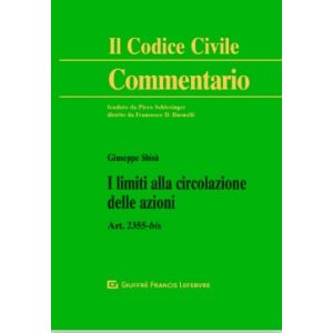 I LIMITI ALLA CIRCOLAZIONE DELLE AZIONI Art. 2355-bis