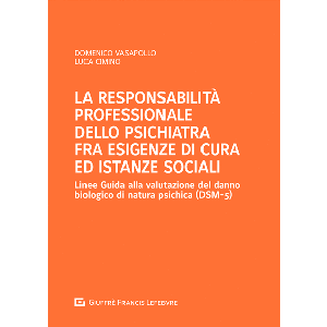 LA RESPONSABILITÀ PROFESSIONALE DELLO PSICHIATRA FRA ESIGENZE DI CURA ED ISTANZE SOCIALI