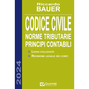 BAUER CODICE CIVILE 2024 Norme tributarie - Principi contabili