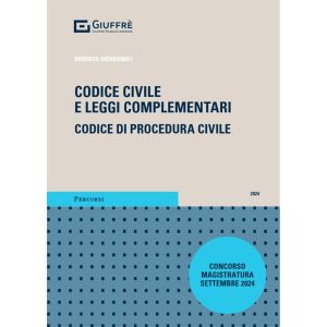 CODICE CIVILE E LEGGI COMPLEMENTARI. CODICE DI PROCEDURA CIVILE per concorso magistratura 2024