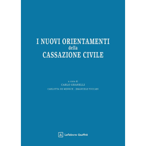 I NUOVI ORIENTAMENTI DELLA CASSAZIONE CIVILE