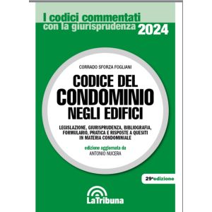 CODICE DEL CONDOMINIO NEGLI EDIFICI 2024 Edizione aggiornata da Antonio Nucera