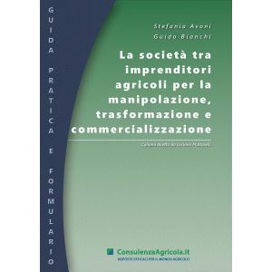 LA SOCIETA' TRA IMPRENDITORI AGRICOLI PER LA MANIPOLAZIONE, TRASFORMAZIONE E COMMERCIALIZZAZIONE E-Book
