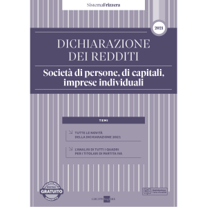 DICHIARAZIONE REDDITI 2021 SOCIETÀ DI PERSONE, DI CAPITALI, IMPRESE INDIVIDUALI