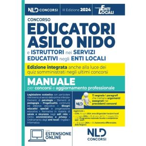 CONCORSO EDUCATORI ASILO NIDO e istruttori nei servizi educativi negli enti locali. Manuale completo per il concorso