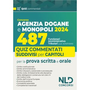 CONCORSO AGENZIA DOGANE E MONOPOLI 487 - ADM/FAMM 2024 Quiz commentati suddivisi per capitoli