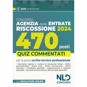 CONCORSO AGENZIA DELLE ENTRATE RISCOSSIONE 2024 470 Agenti Quiz commentati capitolo per capitolo