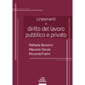 LINEAMENTI DI DIRITTO DEL LAVORO PUBBLICO E PRIVATO