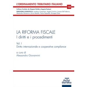 LA RIFORMA FISCALE Volume 1° I diritti e i procedimenti Diritto internazionale e cooperative compliance