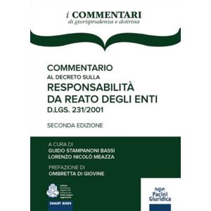 COMMENTARIO AL DECRETO SULLA RESPONSABILITA' DA REATO DEGLI ENTI D.lgs. 231/2001