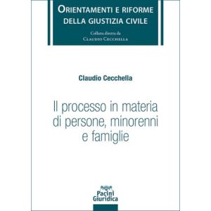 IL PROCESSO IN MATERIA DI PERSONE, MINORENNI E FAMIGLIE