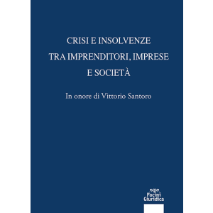 CRISI E INSOLVENZE TRA IMPRENDITORI, IMPRESE E SOCIETÀ