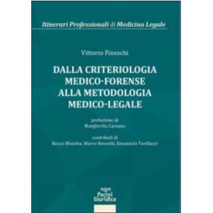 DALLA CRITERIOLOGIA MEDICO-FORENSE ALLA METODOLOGIA MEDICO-LEGALE