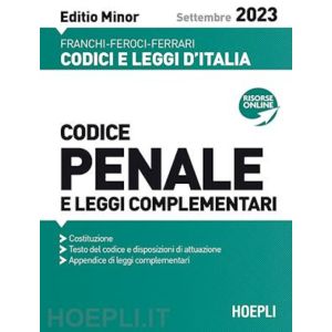 CODICE PENALE E LEGGI COMPLEMENTARI - EDITIO MINOR 2023