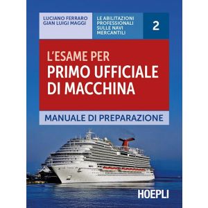 L' ESAME PER PRIMO UFFICIALE DI MACCHINA Manuale di preparazione