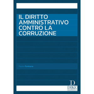 IL DIRITTO AMMINISTRATIVO CONTRO LA CORRUZIONE