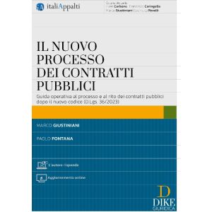 IL NUOVO PROCESSO DEI CONTRATTI PUBBLICI Guida operativa al processo e al rito dei contratti pubblici dopo il nuovo codice (D.Lgs. 36/2023)