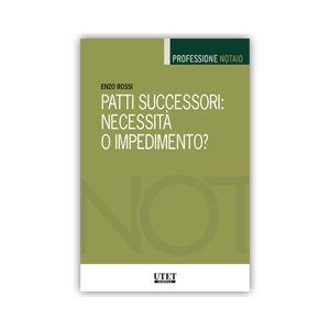 PATTI SUCCESSORI: NECESSITA' O IMPEDIMENTO?