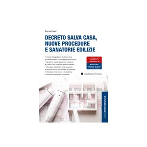 DECRETO SALVA CASA, NUOVE PROCEDURE E SANATORIE EDILIZIE