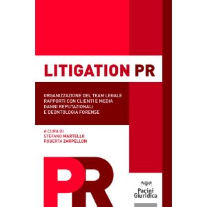 LITIGATION PR Organizzazione del team legale - Rapporti con clienti e media -