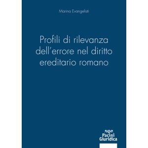 PROFILI DI RILEVANZA DELL'ERRORE NEL DIRITTO EREDITARIO ROMANO