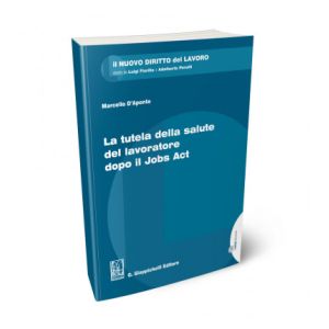 LA TUTELA DELLA SALUTE DEL LAVORATORE DOPO IL JOBS ACT