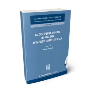 LA DISCIPLINA PENALE IN MATERIA D'IMPOSTE DIRETTE E I.V.A.