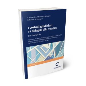 I CUSTODI GIUDIZIARI E I DELEGATI ALLA VENDITA