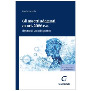 GLI ASSETTI ADEGUATI EX ART. 2086C.C.