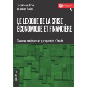 LE LEXIQUE DE LA CRISE ECONOMIQUE ET FINANCIERE