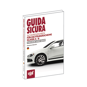 GUIDA SICURA Sicheres Fahren Fuer Die Feuhrerscheine Klasse A - B. Theorie Und Quiz 2014